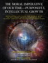 The Moral Imperative of Our Time- Purposeful Intellectual Growth