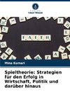 Spieltheorie: Strategien für den Erfolg in Wirtschaft, Politik und darüber hinaus