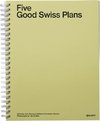 Five Good Swiss Plans