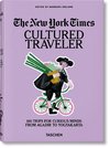 The New York Times. Cultured Traveler. 100 Lieux pour esprits curieux d'Agadir à Yogyakarta