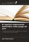 El espíritu empresarial sostenible como juego de azar