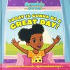 Gracie's Corner: Today Is Gonna Be a Great Day!