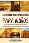 Antiguas Civilizaciones para Niños