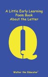 A Little Early Learning Poem Book about the Letter Q