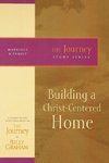 The Building a Christ-Centered Home