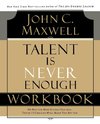 Talent Is Never Enough Workbook