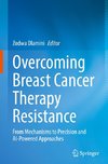 Overcoming Breast Cancer Therapy Resistance