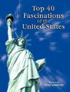 Top 40 Fascinations of the United States