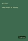 De la syphilis du testicule