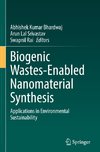 Biogenic Wastes-Enabled Nanomaterial Synthesis