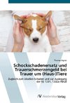Schockschadenersatz und Trauerschmerzengeld bei Trauer um (Haus-)Tiere