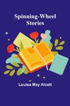 Spinning-Wheel Stories