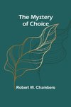 The Mystery of Choice