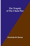 The Tragedy of the Chain Pier