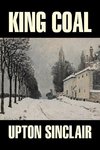 King Coal by Upton Sinclair, Fiction, Classics, Literary