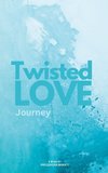 Twisted Love; Journey