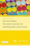 Für alle Länder. Deutsche Literatur im interlingualen Lizenzraum