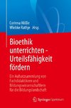 Bioethik unterrichten - Urteilsfähigkeit fördern