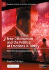 Neo-Ottomanism and the Politics of Emotions in Turkey