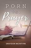Porn vs. Prayer