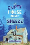 An Empty House Doesn't Sneeze