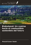 Biobutanol: Un camino hacia el combustible sostenible del futuro