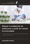 Mejorar la producción de isoflavonas a partir de cultivos transformados