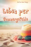 Leben pur - Sommergefühle