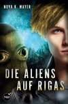 Die Aliens auf Rigas