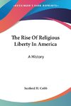 The Rise Of Religious Liberty In America