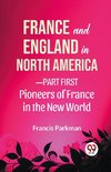 France And England In North America-Part first Pioneers Of France In The New World