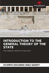 INTRODUCTION TO THE GENERAL THEORY OF THE STATE