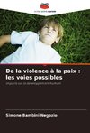 De la violence à la paix : les voies possibles