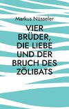 Vier Brüder, die Liebe und der Bruch des Zölibats