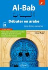 Al-Bab. Débuter en arabe. Lire, écrire, converser. Niveau A1.