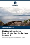 Plattentektonische Geschichte des Indischen Ozeans 1