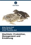 Wachteln: Produktion, Management und Ernährung