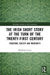The Irish Short Story at the Turn of the Twenty-First Century