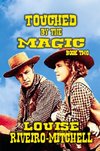 Touched By The Magic