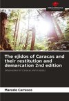 The ejidos of Caracas and their restitution and demarcation 2nd edition