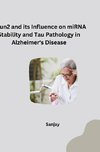 NSun2 and its Influence on miRNA Stability and Tau Pathology in Alzheimer's Disease