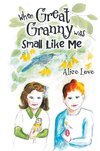 When Great Granny was Small Like Me
