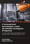 L'innovazione tecnologica come strumento strategico d'impresa
