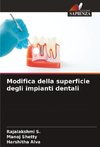 Modifica della superficie degli impianti dentali