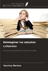 Reimaginar los estudios culturales