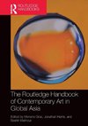 The Routledge Handbook of Contemporary Art in Global Asia