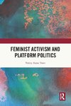 Feminist Activism and Platform Politics