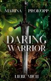 Daring Warrior - Liebe mich