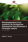 Développement d'un système de fertigation automatisé fonctionnant à l'énergie solaire