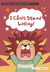 I Can't Stand Losing!